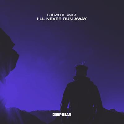 I'll Never Run Away By Browlek, Avila's cover