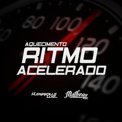 Aquecimento Ritmo Acelerado By DJ Henrique Luiz, DJ Matheus MPC's cover