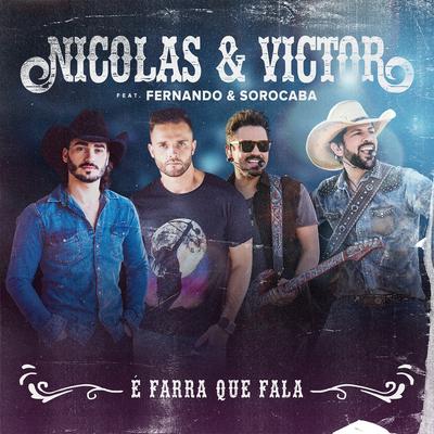 É Farra Que Fala By Nicolas e Victor, Fernando & Sorocaba's cover