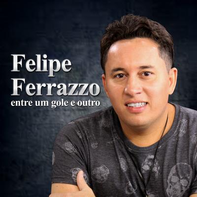 Tá Se Achando By Felipe Ferrazzo's cover