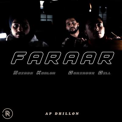 Faraar By AP Dhillon, Gurinder Gill, SHINDA KHALON's cover