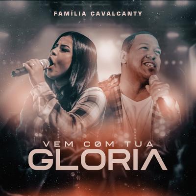 Vem Com Tua Glória By Família Cavalcanty's cover