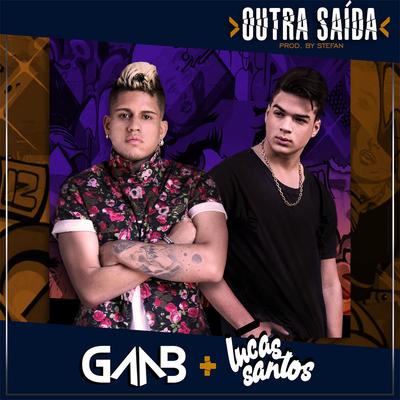 Outra Saída By Lucas Santos, Gaab's cover