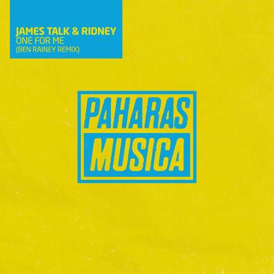 One For Me (Ben Rainey Remix) By James Talk, Ridney, Max'C, Ben Rainey's cover