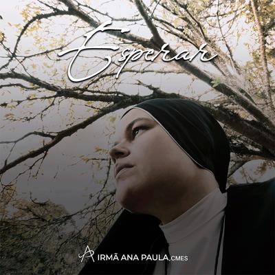Esperar By Irmã Ana Paula, CMES's cover