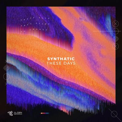 These Days (Original Mix) By Synthatic's cover