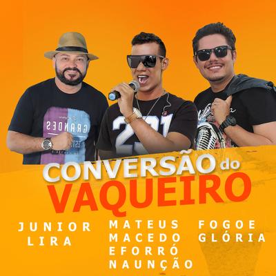 Conversão do Vaqueiro By Mateus Macedo & Forró Na Unção, Júnior Lira, Fogo e Glória's cover