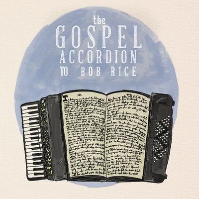 The Gospel Accordion to Bob Rice's cover