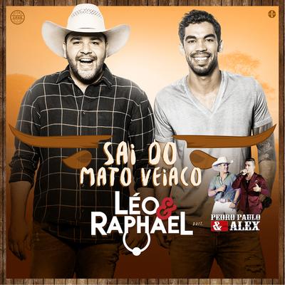 Sai do Mato Veiaco By Léo & Raphael, Pedro Paulo & Alex's cover