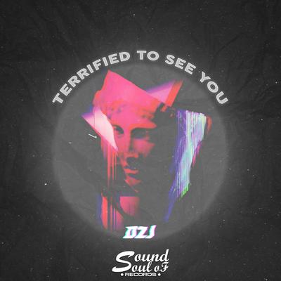 Terrified to See You By DZJ's cover