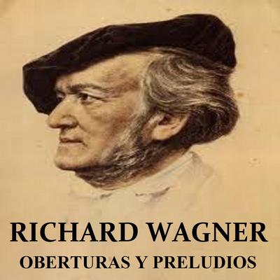 Richard Wagner - Oberturas y Preludios's cover