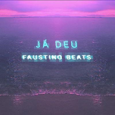 Já Deu By Faustino Beats's cover