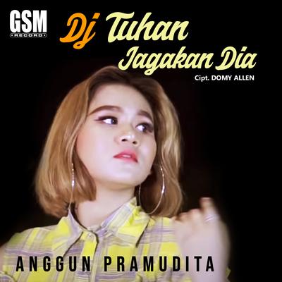 DJ-Tuhan Jagakan Dia By Anggun Pramudita's cover