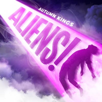 ALIENS! By Autumn Kings's cover
