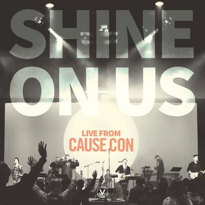 Shine On Us [Live from Cause Con]'s cover