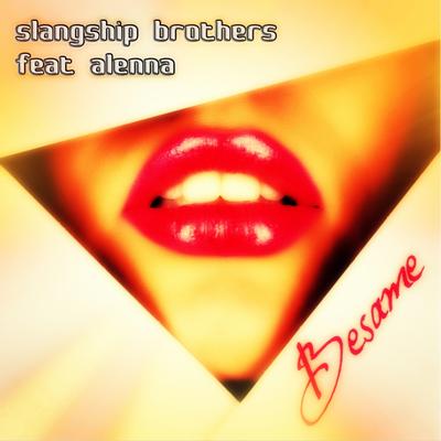 Besame (Original Mix) By Slangship Brothers, Alenna's cover