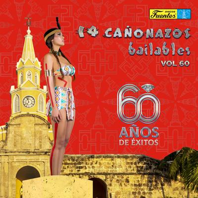 14 Cañonazos Bailables (Vol.60)'s cover