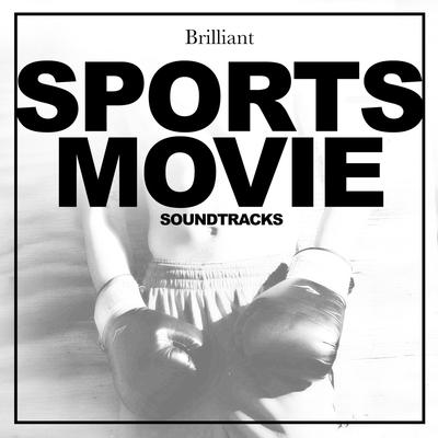 Brilliant Sports Movie Soundtracks - Sports Films's cover