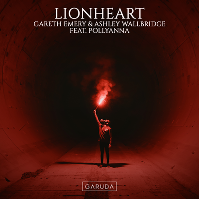 Lionheart By Gareth Emery, Ashley Wallbridge, PollyAnna's cover