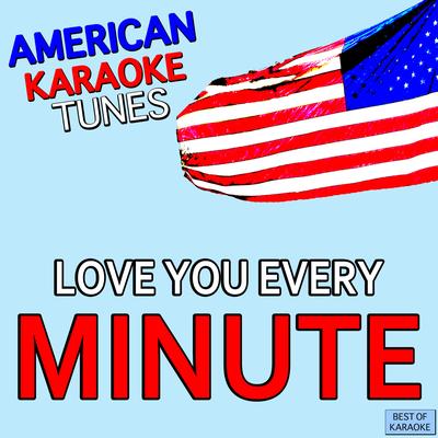 Love You Every Minute Best of Karaoke's cover