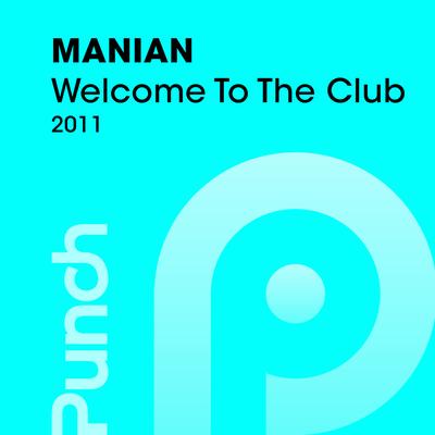 Welcome To The Club 2011 (Dancefloor Kingz Remix) By Manian, Dancefloor Kingz's cover
