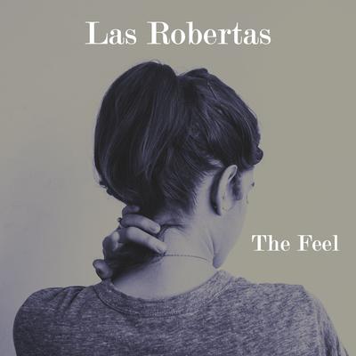 The Feel By Las Robertas's cover