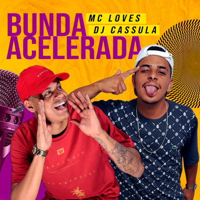 Bunda Acelerada By Mc Loves, DJ Cassula's cover