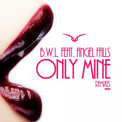 Only Mine (DreamLife Remix) By B.W.L., Angel Falls, Dreamlife's cover