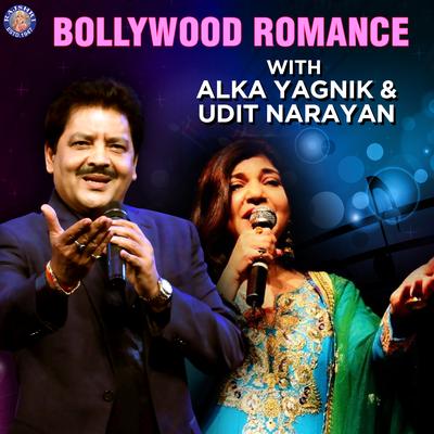 Bollywood Romance With Alka Yagnik & Udit Narayan's cover