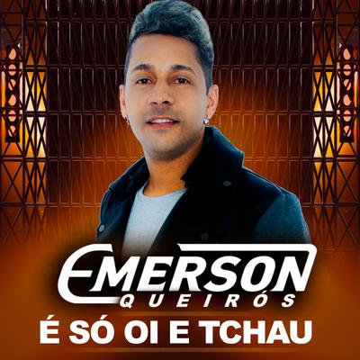 É Só Oi e Tchau By EMERSON QUEIRÓS's cover