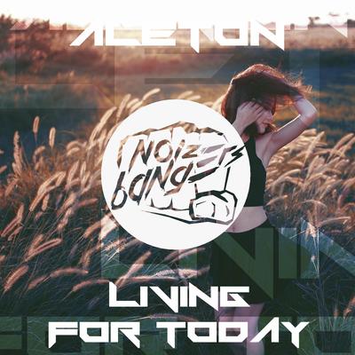 Living for Today By Aleton's cover