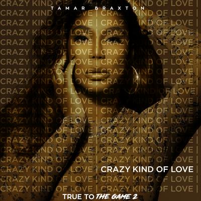 Crazy Kind of Love (From "True to the Game 2")'s cover