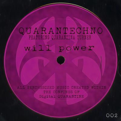 Will Power By KOIL, Vito Fun, Quarantina Turner, Quarantechno's cover
