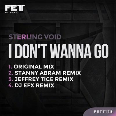 I Don't Wanna Go (Original Mix) By Sterling Void's cover