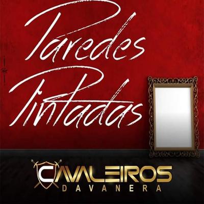 Paredes Pintadas (Ao Vivo) By Cavaleiros da Vanera's cover