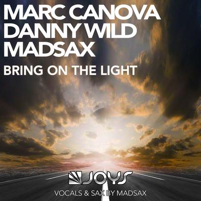 Bring on the Light (Radio Edit) By Marc Canova, Danny Wild, Madsax's cover