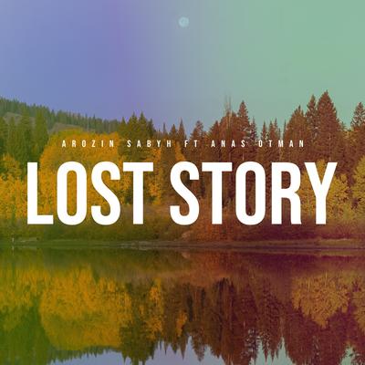 Lost Story By Arozin Sabyh, Anas Otman's cover