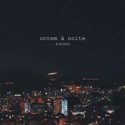 Ontem à Noite By Rocco's cover