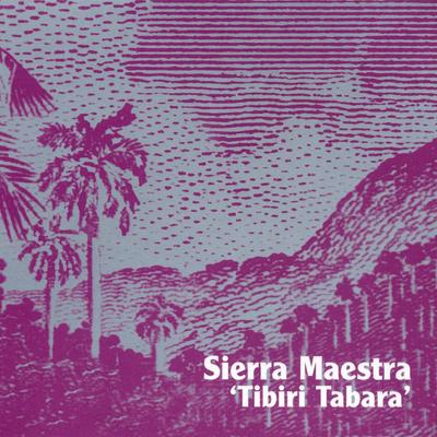 Tíbiri Tábara By Sierra Maestra's cover