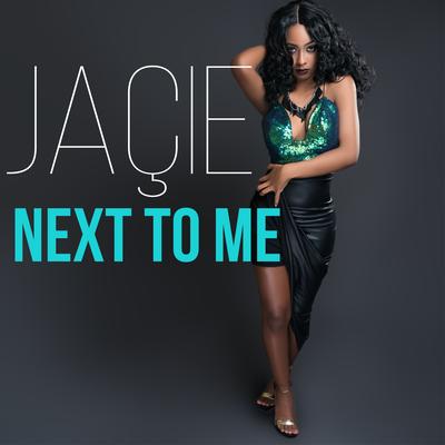 Next to Me By Jaçie's cover