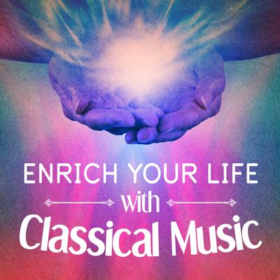 Enrich Your Life with Classical Music's cover