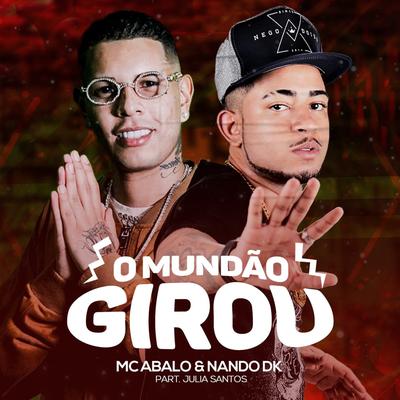  O Mundão Girou By Mc Abalo, Nando Dk, Julia Santos's cover