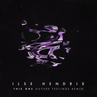 This One (Future Feelings Remix) By Ilse Hendrix, Future Feelings's cover