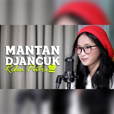 Mantan Djancuk (Acoustic) By Reka Putri's cover