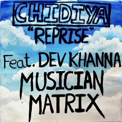 Chidiya (Reprise) [feat. Dev Khanna] By Dev Khanna, Musician Matrix's cover