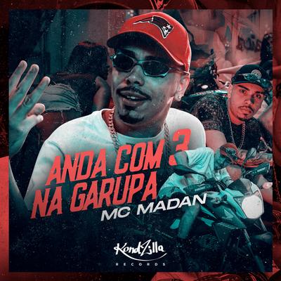 Anda Com 3 Na Garupa By MC Madan's cover