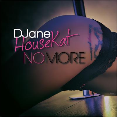 No More (Radio Version) By DJane HouseKat's cover