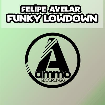 Funky Lowdown (Original Mix) By Felipe Avelar's cover