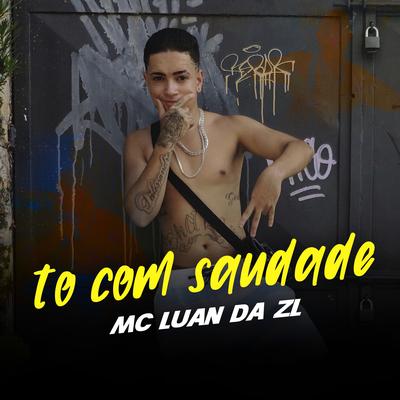 To Com Saudade By MC Luan da ZL's cover