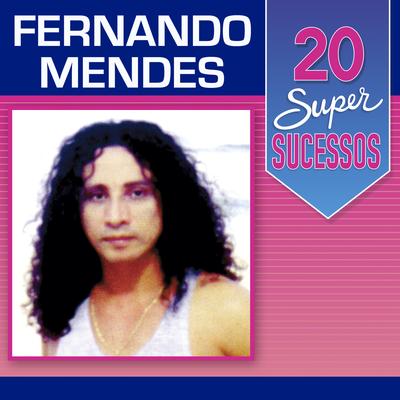 20 Super Sucessos: Fernando Mendes's cover